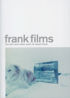 Frank Films - The Film and Video Work of Robert Frank - Steidl Verlag